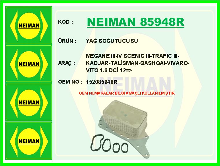 NEIMAN 85948R Yağ Soğutucusu Megane Iii-Iv Scenic Iii-Trafic Iii-Kadjar-Talisman-Qashqai-Vivaro-Vito 1.6 Dci 12 >