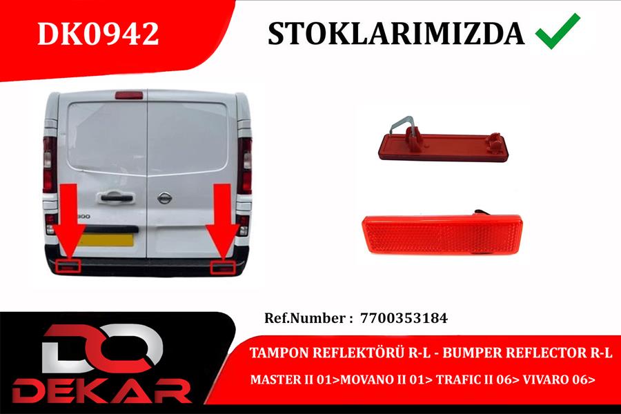 DEKAR DK0942 Tampon Reflektörü R-L Master Ii 01>Movano Ii 01> Trafic Ii 06> Vivaro 06>
