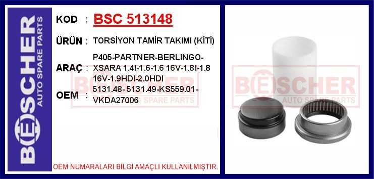 BSC 513148 Torsiyon Tamir Takimi Kiti P405-Partner-Berlingo-Xsara 1.4i-1.6-1.6 16v-1.8i-1.8 16v-1.9hdi-2.0hdi