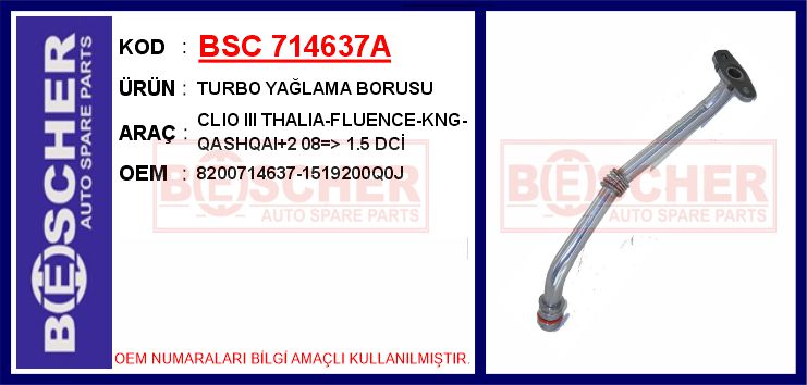 BSC 714637A Turbo Yağlama Borusu Clio Iii Thalia-Fluence-Kng-Qashqai 2 08 > 1.5 Dci Alüminyum Boru