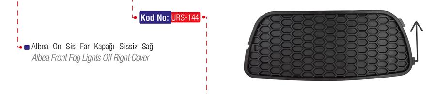 URS 144 Sis Far Çerçevesi Kapaği Sissiz Sağ Albea 05 >