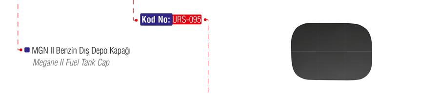 URS 095 Benzin Depo Diş Kapaği Mgn Ii