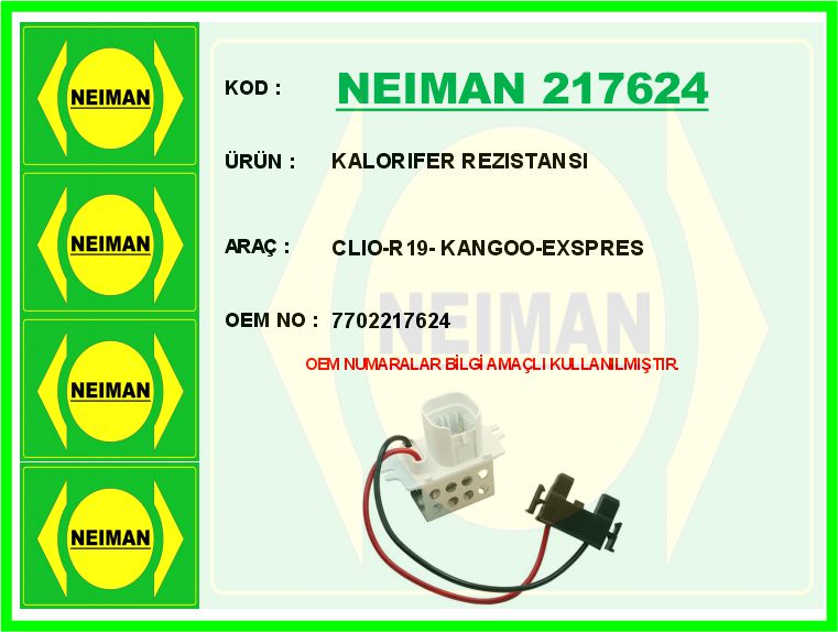 NEIMAN 217624 Kalorifer Rezistansi Clio-R19- Kangoo-Exspres