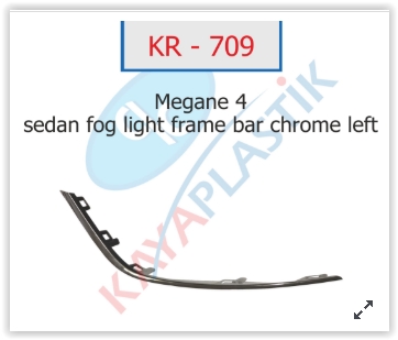 KAYA KR709 Sis Far Çerçevesi Çitasi Krom Sol Sedan Model Megane 4
